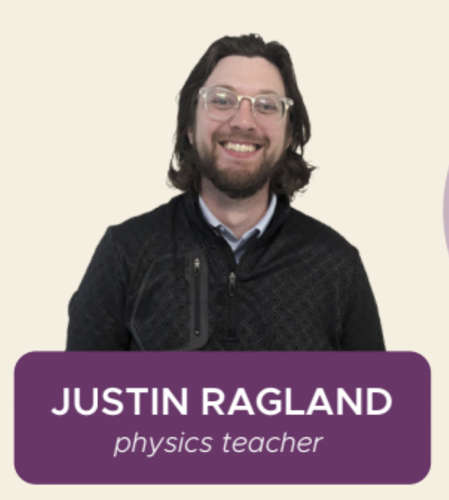 Justin Ragland, the physics teacher